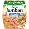 Fleury Michon dés de jambon -25% de sel 150g