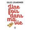 Gilles Legardinier Une fois dans ma vie