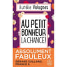 Aurélie Valognes - Au petit bonheur la chance !