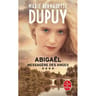 Marie-Bernadette Dupuy - Abigaël : messagère des anges, volume 4