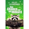 Gilles Legardinier - Une chance sur un milliard