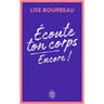 Ecoute ton corps. Encore !