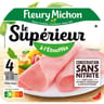Fleury Michon Jambon supérieur à l'étouffée conservation sans nitrite 4 tranches 140g