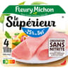Fleury Michon jambon le supérieur -25% de sel sans couenne conservation sans nitrite 4 tranches 140g