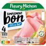 Fleury Michon jambon simplement bon sans couenne -25% de sel 4 tranches 140g