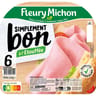 Fleury Michon jambon simplement bon sans couenne 6 tranches 240g