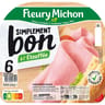 Fleury Michon jambon simplement bon sans couenne 6 tranches 240g