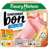 Fleury Michon jambon simplement bon -25% de sel 8 tranches 280g