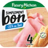 Fleury Michon jambon simplement bon sans couenne -25% de sel 4 tranches 140g