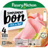 Fleury Michon jambon simplement bon sans couenne -25% de sel 4 tranches 140g