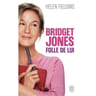 Helen Fielding - Bridget Jones : folle de lui
