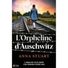 Anna Stuart - L'orpheline d'Auscwitz