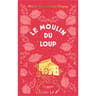 Marie Bernadette Dupuy - Le moulin du loup, volume 1, Le moulin du loup