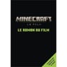 Minecraft, le film : le roman du film