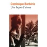 Dominique Barbéris - Une façon d'aimer