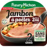 Fleury Michon le jambon cuit à poêler conservation sans nitrite x2 160g