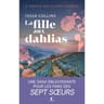 Tessa Collins - Le parfum des fleurs sauvages. Vol. 1. La fille aux dahlias