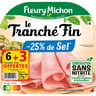 Fleury Michon le tranché fin dégustation sans couenne -25% de sel 6+3 offertes 270g