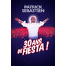 Cd patrick sébastien - 30 ans de fiesta