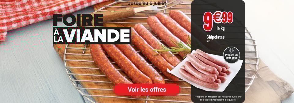 Foire à la viande jusqu'au 5 juillet