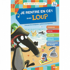 Cahier de vacances - Je rentre en CE1 aveec Loup : 6-7 ans