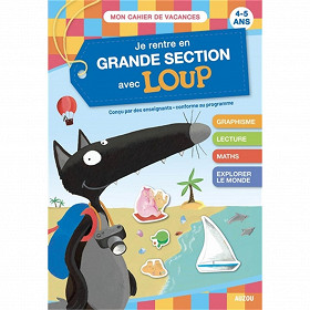 Cahier de vacances - Je rentre en grande section avec Loup : 4-5 ans
