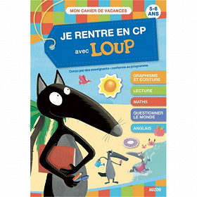 Cahier de vacances - Je rentre en CP avec Loup : 5-6 ans