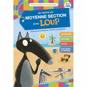 Cahier de vacances - Je rentre en moyenne section avec Loup : 3-4 ans