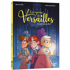 Bande dessinée - Les espions de Versailles, volume 1, Au service du roi !